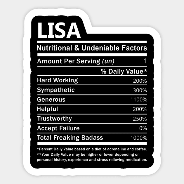 Lisa Name T Shirt - Lisa Nutritional and Undeniable Name Factors Gift Item Tee Sticker by nikitak4um